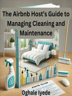 cover image of The Airbnb Host's Guide to Managing Cleaning and Maintenance